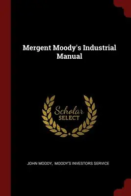 Manualul industrial al lui Mergent Moody - Mergent Moody's Industrial Manual