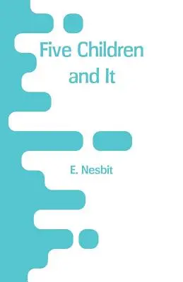 Cinci copii și ea - Five Children and It
