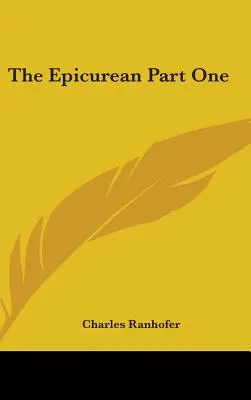 The Epicurean Partea I - The Epicurean Part One