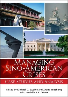 Gestionarea crizelor sino-americane: Studii de caz și analize - Managing Sino-American Crises: Case Studies and Analysis