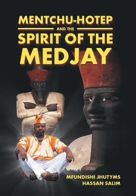 Mentchu-hotep și spiritul lui Medjay - Mentchu-hotep and the Spirit of the Medjay