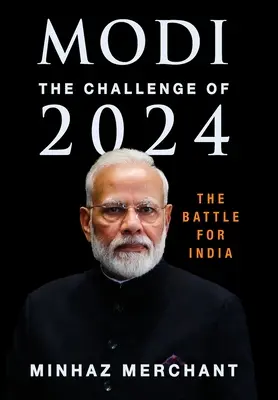 Modi: Provocarea pentru 2024 - Bătălia pentru India - Modi: The Challenge for 2024 - The Battle for India