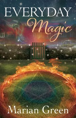 Magia cotidiană: Adu puterea magiei pozitive în viața ta - Everyday Magic: Bring the Power of Positive Magic Into Your Life