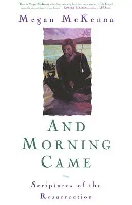 Și a venit dimineața: Scripturi ale Învierii - And Morning Came: Scriptures of the Resurrection