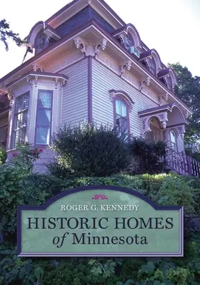 Case istorice din Minnesota - Historic Homes of Minnesota