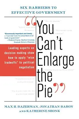 Nu poți mări plăcinta: Șase bariere în calea unei guvernări eficiente - You Can't Enlarge the Pie: Six Barriers to Effective Government