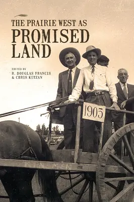 Vestul preriilor ca pământ promis - The Prairie West as Promised Land