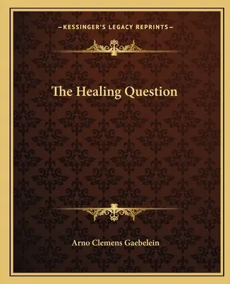 Chestiunea vindecării - The Healing Question