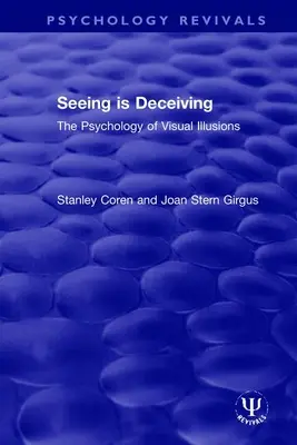 Vederea este înșelătoare: Psihologia iluziilor vizuale - Seeing is Deceiving: The Psychology of Visual Illusions