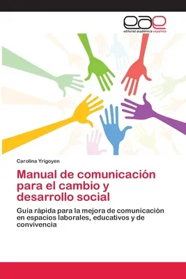 Manual de comunicacin pentru schimbarea și dezvoltarea socială - Manual de comunicacin para el cambio y desarrollo social