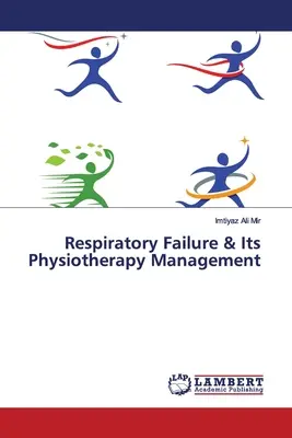 Insuficiența respiratorie și managementul său fizioterapeutic - Respiratory Failure & Its Physiotherapy Management