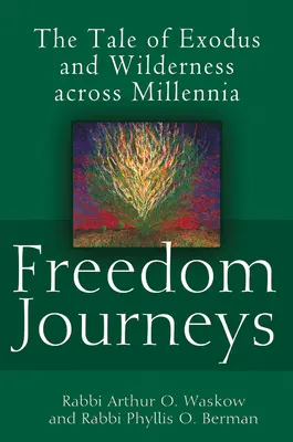 Călătoriile libertății: Povestea exodului și a sălbăticiei de-a lungul mileniilor - Freedom Journeys: The Tale of Exodus and Wilderness Across Millennia