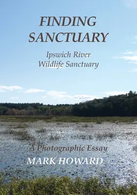Găsirea unui sanctuar: Ipswich River Wildlife Sanctuary - Finding Sanctuary: Ipswich River Wildlife Sanctuary
