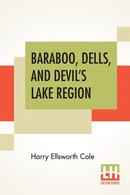 Regiunea Baraboo, Dells și Lacul Diavolului - Baraboo, Dells, And Devil's Lake Region