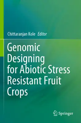 Proiectarea genomică pentru culturile pomicole rezistente la stresul abiotic - Genomic Designing for Abiotic Stress Resistant Fruit Crops