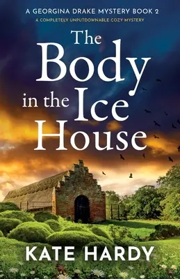 The Body in the Ice House: Un mister confortabil complet de nerefuzat - The Body in the Ice House: A completely unputdownable cozy mystery