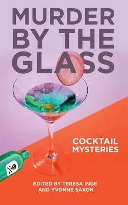 Murder by the Glass: Mistere de cocktail - Murder by the Glass: Cocktail Mysteries