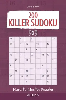 Killer Sudoku - 200 de puzzle-uri greu de stăpânit 9x9 vol.25 - Killer Sudoku - 200 Hard to Master Puzzles 9x9 vol.25