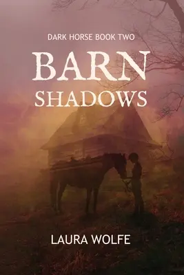 Barn Shadows: Dark Horse, Cartea a doua - Barn Shadows: Dark Horse, Book Two
