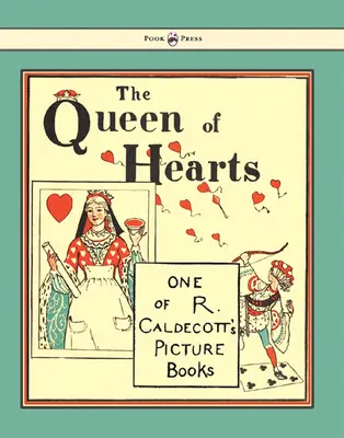 The Queen of Hearts - Ilustrat de Randolph Caldecott - The Queen of Hearts - Illustrated by Randolph Caldecott