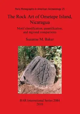 Arta rupestră din insula Ometepe, Nicaragua: Clasificarea, cuantificarea și compararea regională a motivelor - The Rock Art of Ometepe Island, Nicaragua: Motif classification, quantification, and regional comparisons