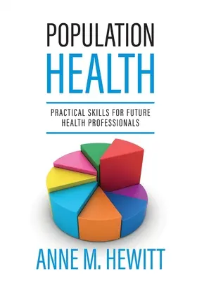 Sănătatea populației: Abilități practice pentru viitorii profesioniști din domeniul sănătății - Population Health: Practical Skills for Future Health Professionals
