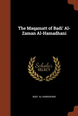 Maqamatt al lui Badi' Al-Zaman Al-Hamadhani - The Maqamatt of Badi' Al-Zaman Al-Hamadhani
