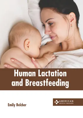 Lactația umană și alăptarea - Human Lactation and Breastfeeding