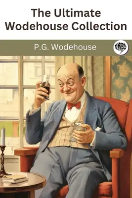 Ultima colecție Wodehouse - The Ultimate Wodehouse Collection