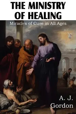 The Ministry of Healing, Miracole de vindecare în toate vârstele - The Ministry of Healing, Miracles of cure in all ages