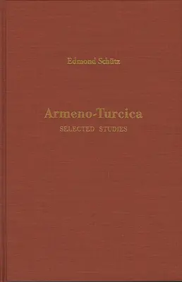 Armeno-Turcica: Studii selecționate - Armeno-Turcica: Selected Studies
