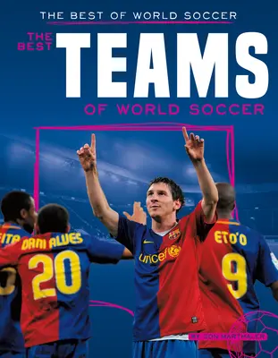 Cele mai bune echipe din fotbalul mondial - Best Teams of World Soccer