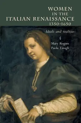 Femeile în Italia 1350-1650: Idealuri și realități - Women in Italy 1350-1650: Ideals and Realities