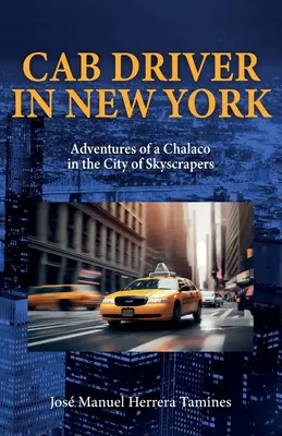 Taximetrist în New York: Aventurile unui Chalaco în orașul zgârie-norilor - Cab Driver In New York: Adventures of a Chalaco in the City of Skyscrapers