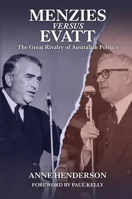 MENZIES vs EVATT: Marea rivalitate a politicii australiene - MENZIES vs EVATT: The Great Rivalry of Australian Politics