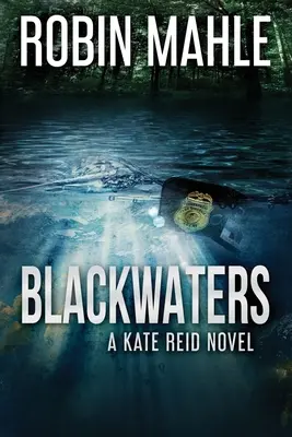 Blackwaters: Un roman Kate Reid - Blackwaters: A Kate Reid Novel