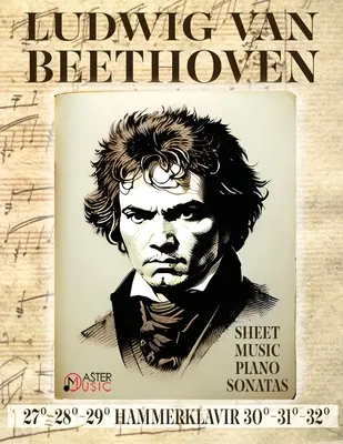 Ludwig Van Beethoven - Partituri: Sonate pentru pian 27-28-29Hammerklavier - 30-31-32 - Ludwig Van Beethoven - Sheet Music: Piano Sonatas 27-28-29Hammerklavier - 30-31-32