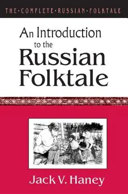 The Complete Russian Folktale: v. 1: O introducere în folclorul rusesc - The Complete Russian Folktale: v. 1: An Introduction to the Russian Folktale
