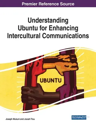 Understanding Ubuntu for Enhancing Intercultural Communications (Înțelegerea Ubuntu pentru îmbunătățirea comunicării interculturale) - Understanding Ubuntu for Enhancing Intercultural Communications