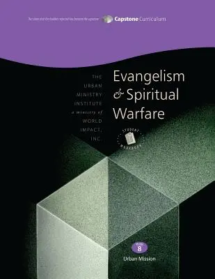 Evangelism and Spiritual Warfare (Evanghelizare și război spiritual), Student Workbook: Capstone Module 8, engleză - Evangelism and Spiritual Warfare, Student Workbook: Capstone Module 8, English