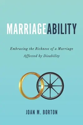MarriageAbility: Îmbrățișarea bogăției unei căsnicii afectate de o dizabilitate - MarriageAbility: Embracing the Richness of a Marriage Affected by Disability