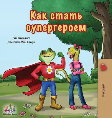 Being a Superhero: Ediție în limba rusă - Being a Superhero: Russian Edition