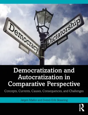 Democratizarea și autocratizarea în perspectivă comparată: Concepte, curente, cauze, consecințe și provocări - Democratization and Autocratization in Comparative Perspective: Concepts, Currents, Causes, Consequences, and Challenges