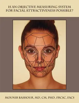 Este posibil un sistem obiectiv de măsurare a atractivității faciale? - Is an Objective Measuring System for Facial Attractiveness Possible?
