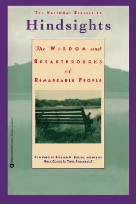 Hindsights: Înțelepciunea și descoperirile unor oameni remarcabili (The Wisdom and Breakthroughs of Remarkable People) - Hindsights: The Wisdom and Breakthroughs of Remarkable People