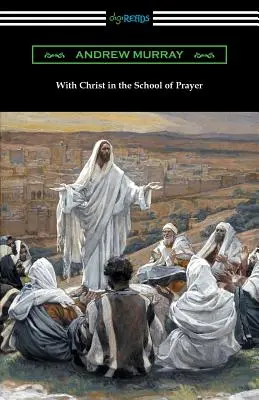 Cu Hristos în școala rugăciunii - With Christ in the School of Prayer