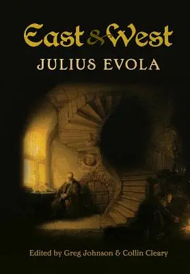 Est și Vest: Studii comparative în căutarea tradiției (Comparative Studies in Pursuit of Tradition) - East and West: Comparative Studies in Pursuit of Tradition