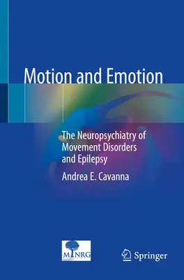 Mișcare și emoție: Neuropsihiatria tulburărilor de mișcare și a epilepsiei - Motion and Emotion: The Neuropsychiatry of Movement Disorders and Epilepsy