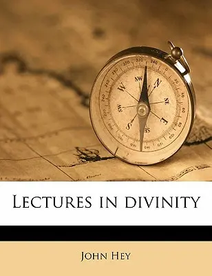 Prelegeri în Divinitate Volumul 1 - Lectures in Divinity Volume 1