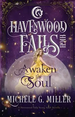 Trezirea sufletului: O nuvelă a liceului Havenwood Falls - Awaken the Soul: A Havenwood Falls High Novella